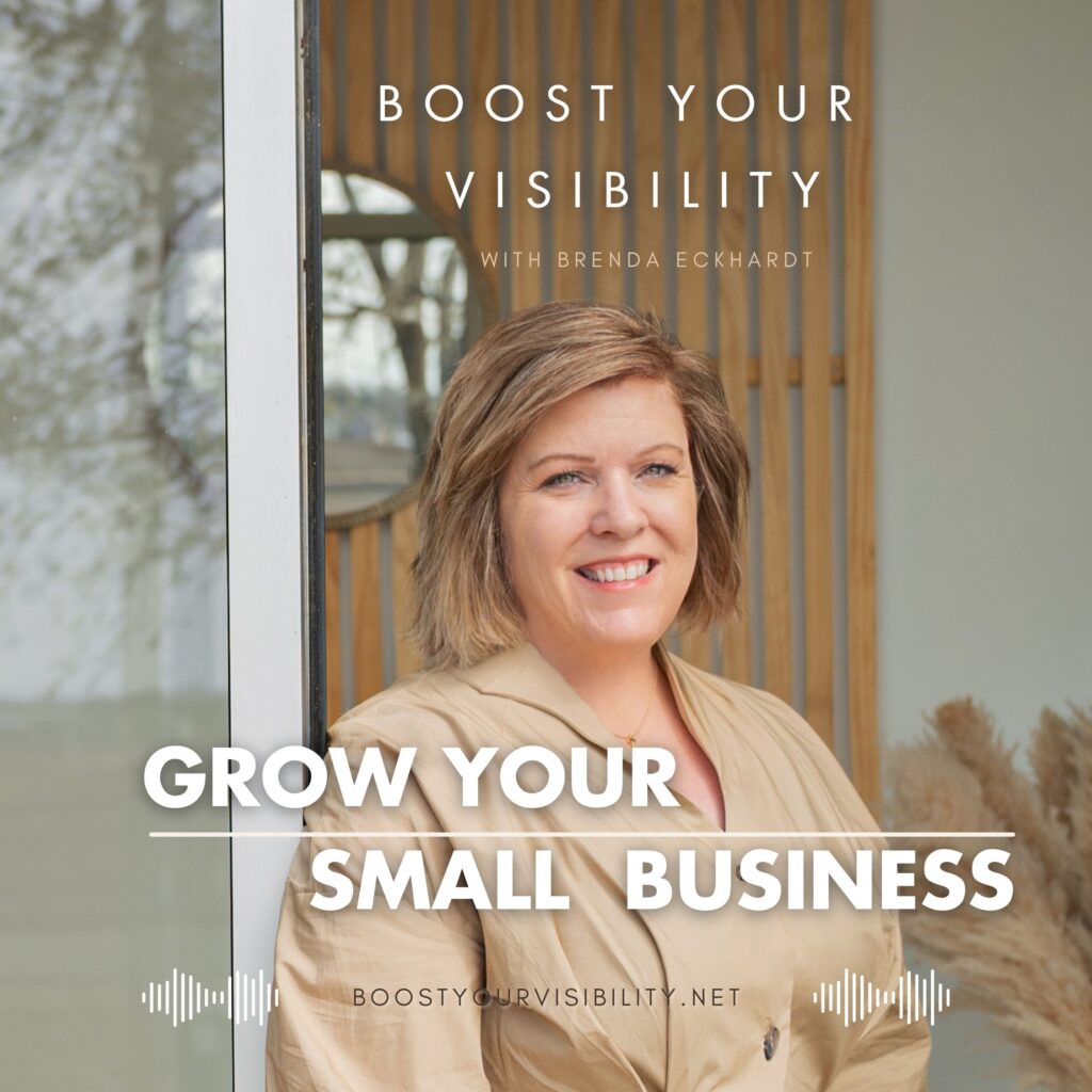 Brenda Eckhardt smiling outside modern office space with text overlay "Grow Your Small Business – Boost Your Visibility Podcast.